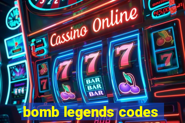 bomb legends codes